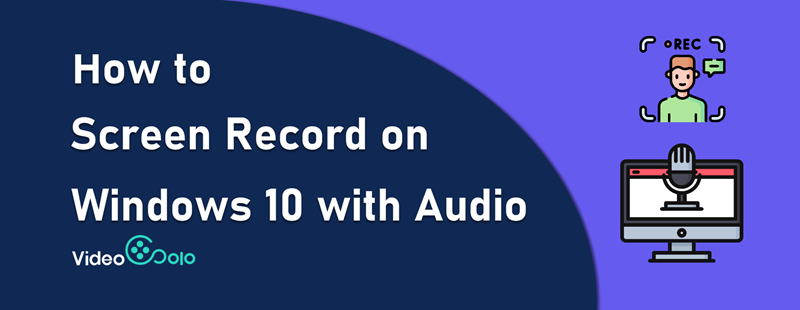 How to Screen Record on Windows 10 with Audio