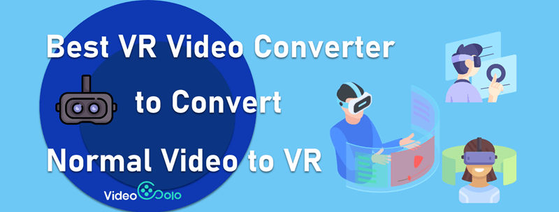 Best VR Video Converter to Convert Video to VR